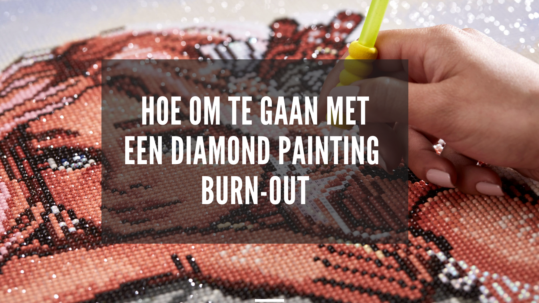 Hoe-om-te-gaan-met-Diamond-Painting-burn-out Diamond Painting Planet