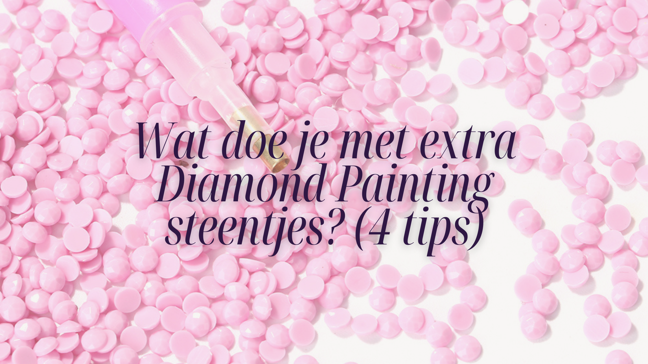 Wat-doe-je-met-extra-Diamond-Painting-steentjes-4-tips Diamond Painting Planet