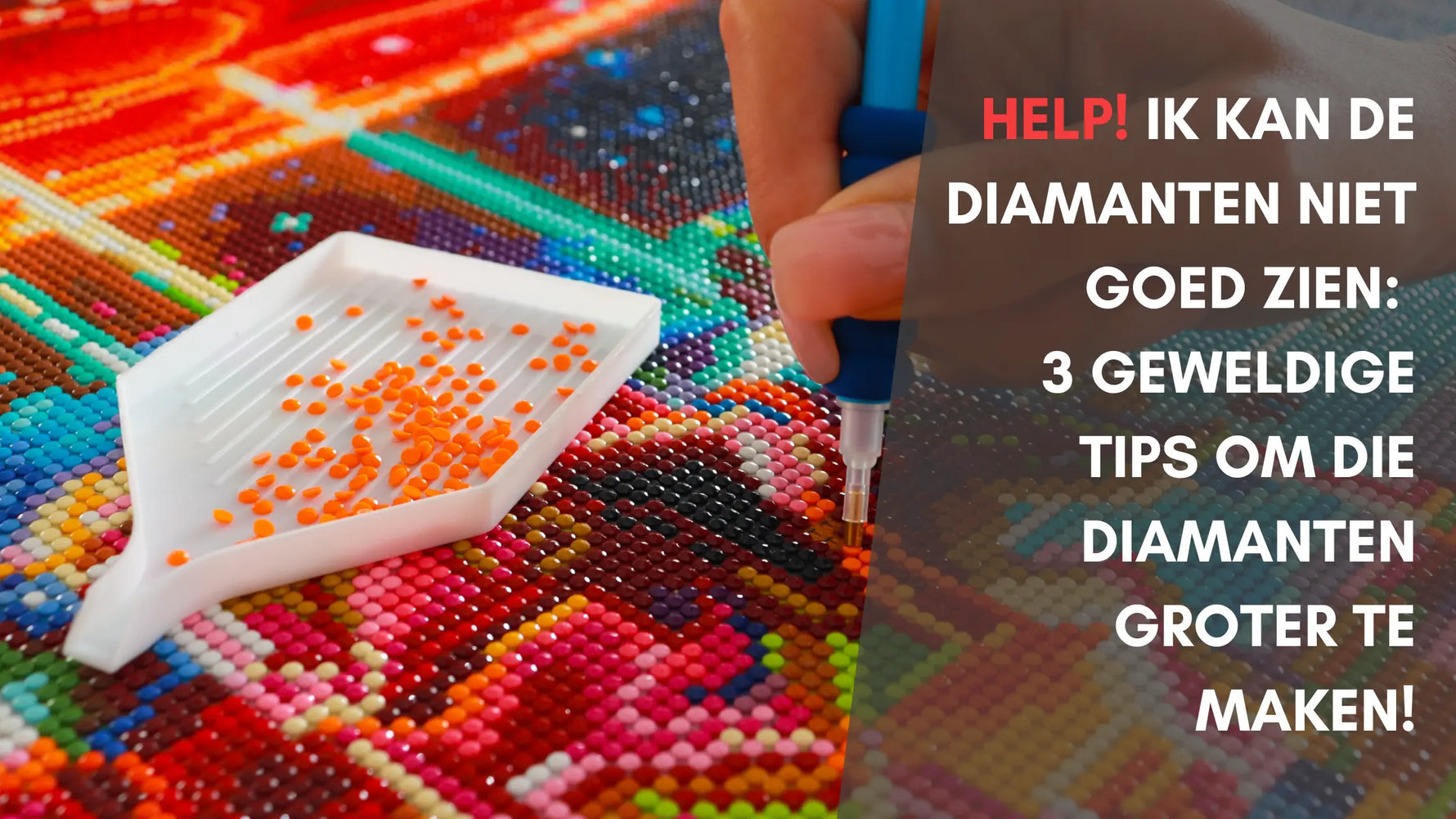 Help! Ik kan de diamanten niet goed zien: 3 geweldige tips om die diamanten groter te maken Diamond Painting Planet
