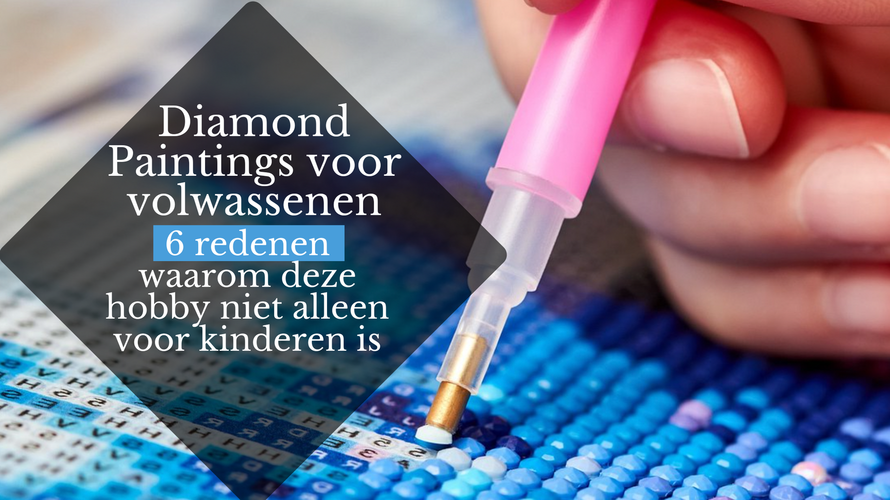 Diamond Paintings voor volwassenen: 6 redenen waarom deze hobby niet alleen voor kinderen is Diamond Painting Planet